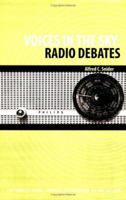 Voices in the Sky: Radio Debates 1932716092 Book Cover