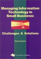 Managing Information Technology in Small Business: Challenges and Solutions 1930708351 Book Cover