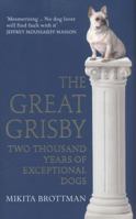 The Great Grisby: Two Thousand Years of Literary, Royal, Philosophical, and Artistic Dog Lovers and Their Exceptional Animals 0062304615 Book Cover