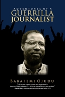 Adventures Of A Guerrilla Journalist B0DRK9D5WQ Book Cover