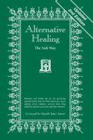 Alternative Healing, The Sufi Way 0970318529 Book Cover