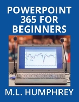 PowerPoint 365 for Beginners (PowerPoint 365 Essentials) 1637441142 Book Cover