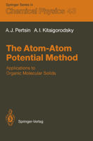 The Atom-Atom Potential Method: Applications to Organic Molecular Solids (Springer Series in Chemical Physics) 3642827144 Book Cover