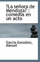 La se�ora de Mendoza: Comedia en un Acto 1110946066 Book Cover