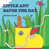 Little Ant Saves the Day 0692044817 Book Cover