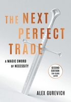 The Next Perfect Trade: A Magic Sword of Necessity 1456625616 Book Cover