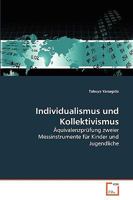 Individualismus und Kollektivismus: Äquivalenzprüfung zweier Messinstrumente für Kinder und Jugendliche 3639272625 Book Cover