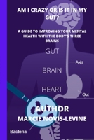 Am I Crazy Or Is It In My Gut B08JBD1312 Book Cover