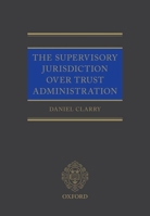 Trust Administration: The Supervisory Jurisdiction 0198813651 Book Cover