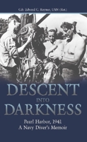 Descent into Darkness: Pearl Harbor, 1941: A Navy Diver's Memoir 0891417451 Book Cover