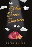 When I Sense Emotions 1483413217 Book Cover