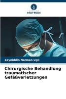 Chirurgische Behandlung traumatischer Gefäßverletzungen (German Edition) 6209994458 Book Cover