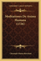 Meditationes De Anima Humana (1726) 1165918900 Book Cover