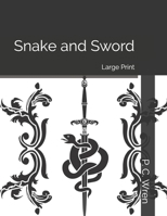 Snake and Sword 1519209924 Book Cover