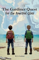 The Gardiner Quest for the Spectral Glass 1068905905 Book Cover