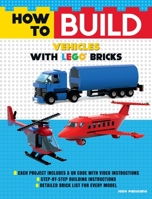 How to Build Vehicles with LEGO Bricks 168412560X Book Cover