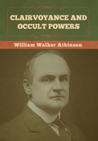 Clairvoyance and Occult Powers 1500377732 Book Cover
