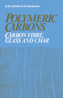Polymeric Carbons: Carbon Fibre, Glass and Char 0521106788 Book Cover