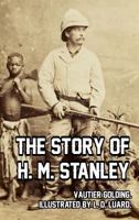 The Story of H.M. Stanley 1761535560 Book Cover