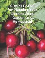 Graph Paper for Planning Your Chicken Coop, Garden, and Homestead 107240611X Book Cover