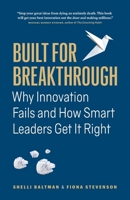 Built for Breakthrough: Why Innovation Fails and How Smart Leaders Get It Right 1774586487 Book Cover