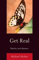 Get Real: Reality and Mystery 0761856595 Book Cover