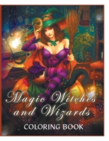 Magic Witches and Wizards Coloring Book: (Fantasy Coloring) 1803930063 Book Cover