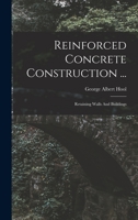 Reinforced Concrete Construction ...: Retaining Walls And Buildings 1017484155 Book Cover