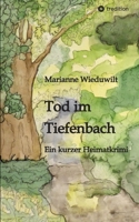 Tod im Tiefenbach: Ein kurzer Heimatkrimi (German Edition) 3384169166 Book Cover