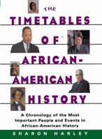 Timetables of African-American History: A Chronology of the Most Important People and Events in African-American History 0684815788 Book Cover