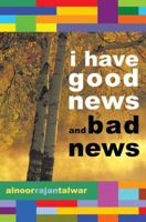 I Have Good News and Bad News 1449066488 Book Cover