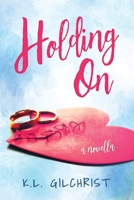 Holding On: A Novella 1734170530 Book Cover