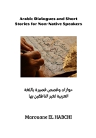 Arabic Dialogues and Short Stories for Non-Native Speakers B0GQ9V5BG8 Book Cover