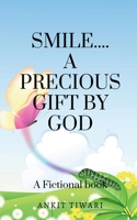 Smile........ a Precious Gift by God B0B68HX4WC Book Cover