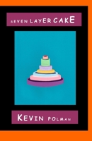Seven Layer Cake 1703020553 Book Cover