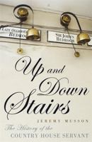 Up and Down Stairs: The History of the Country House Servant 0719597307 Book Cover