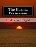 The Karma Persuasion: A personal walk through the experiences of a nationwide plague 1500108472 Book Cover