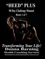 HEED PLUS 90 Day Challenge: Transforming Your Life 1070665096 Book Cover