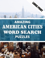 Amazing American Cities Word Search Puzzle: Have Fun and Discover American Cities 1655082280 Book Cover