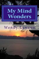 My Mind Wonders 1534758518 Book Cover
