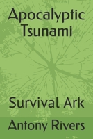 Apocalyptic Tsunami: Survival Ark 1095758942 Book Cover