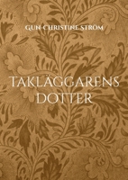 Takl?ggarens dotter: En resa i tid och rum 9179693199 Book Cover