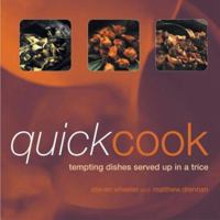 Quick Cook: Tempting Dishes Served Up in a Trice 1842156802 Book Cover
