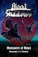 Blood and Shadows: Massacre of Maya B0GQZ2SX1F Book Cover