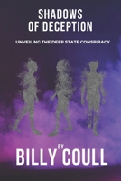 Shadows of Deception: Unveiling the Deep State Conspiracy B0C9S8W4G9 Book Cover