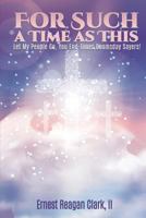 For Such a Time as This: Let My People Go, You End-Times Doomsday Sayers! 1545610444 Book Cover