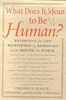 What Does It Mean to Be Human?: Reverence for Life Reaffirmed by Responses from Around the World 0312271018 Book Cover