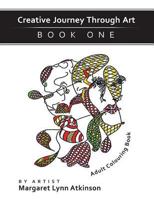 Creative Journey Through Art; Book One, Adult Colouring Book: Adult Colouring Book (revised version) 0993573037 Book Cover