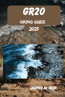 GR20 HIKING GUIDE 2025 (2025 Ultimate Hiking Adventures) B0FKMXWV3W Book Cover