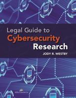 Legal Guide to Cybersecurity Research 1627221190 Book Cover